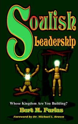 Cover of Soulish Leadership: Whose Kingdom Are You Building